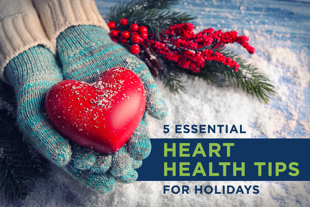 5 Essential Heart Health Tips for Holidays