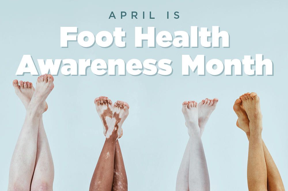 April – Foot Health Awareness