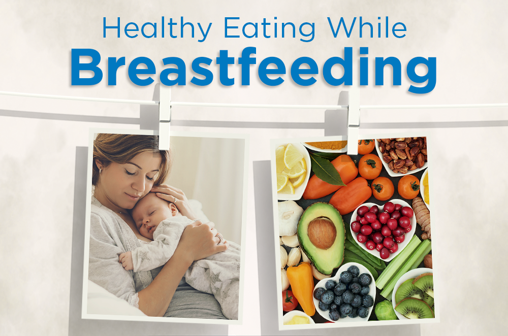 Healthy Eating While Breastfeeding