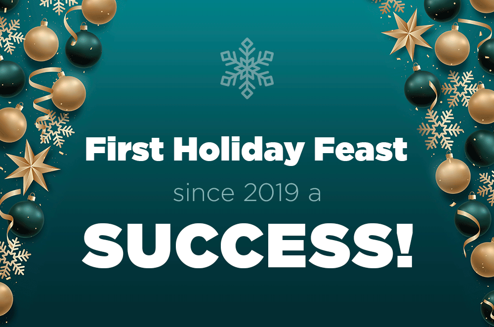 First Holiday Feast Since 2019 a Success!