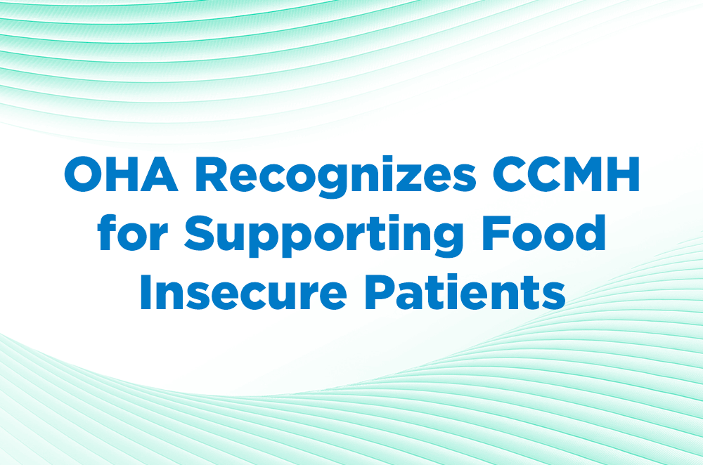 OHA Recognizes CCMH for Supporting Food Insecure Patients