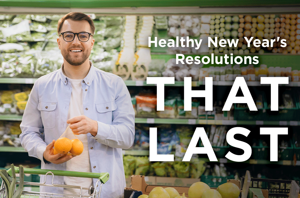 Healthy New Year’s Resolutions That Last