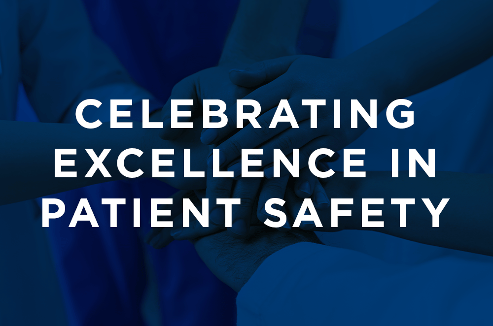 Celebrating excellence in patient safety