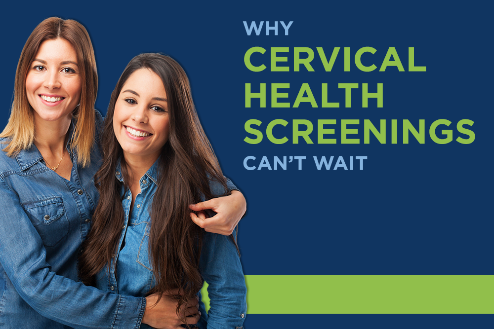 Why Cervical Health Screenings Can’t Wait