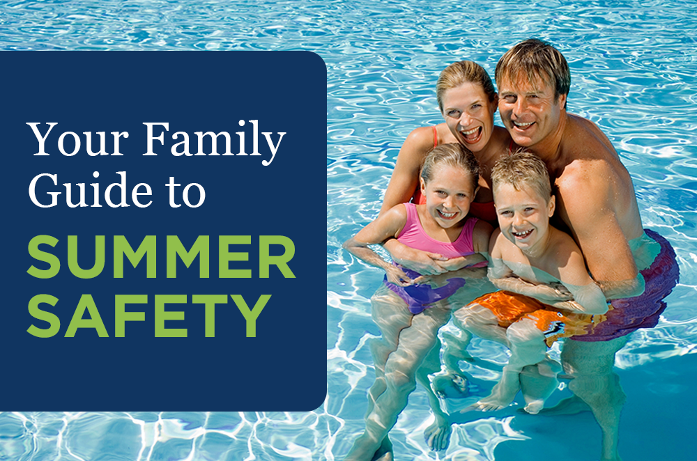Your Family Guide to Summer Safety