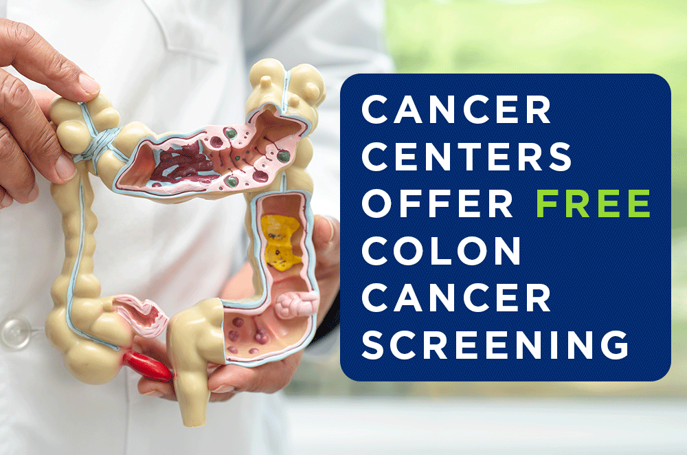 Cancer Centers Offer Free Colon Cancer Screening
