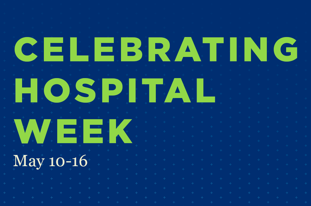Celebrating Hospital Week May 10-16