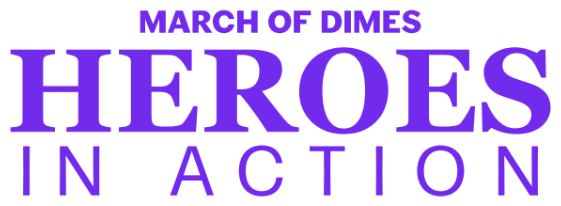 March of Dimes Heroes in Action