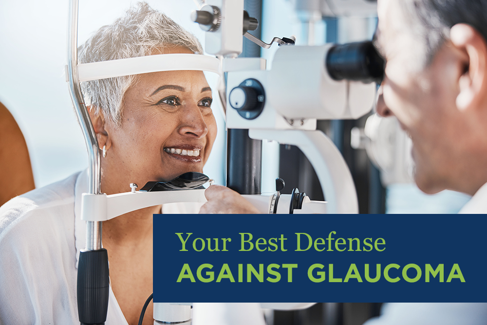 Your Best Defense Against Glaucoma